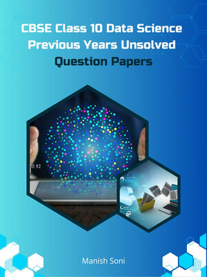 cover image of CBSE Class 10 Data Science Previous Years Unsolved Question Papers